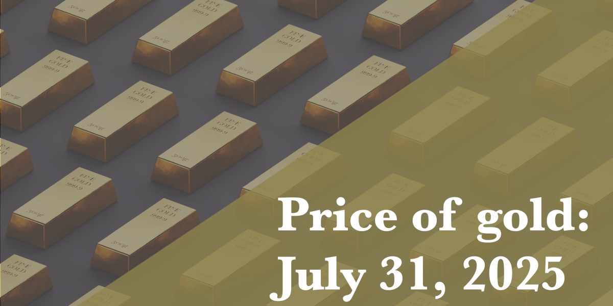 Current price of gold: July 31, 2025