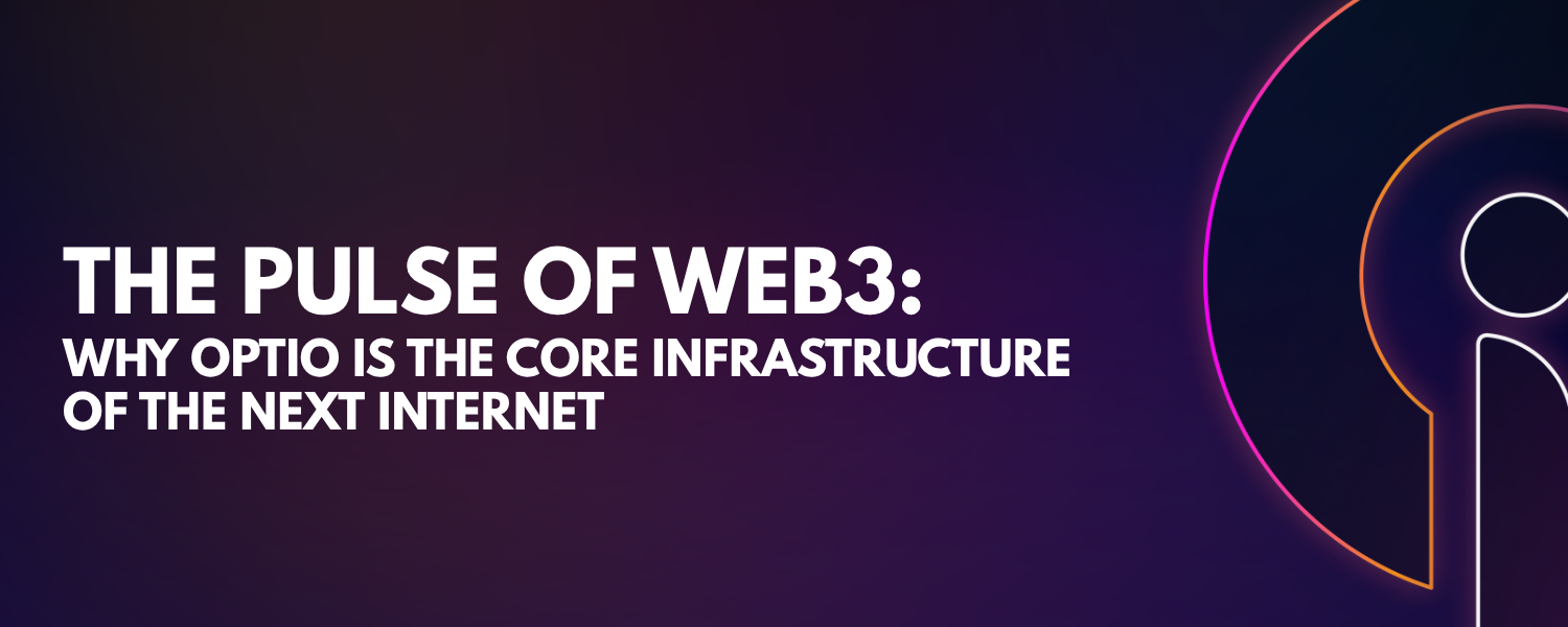The Pulse of Web3- Why Optio Is the Core Infrastructure of the Next Internet (1)