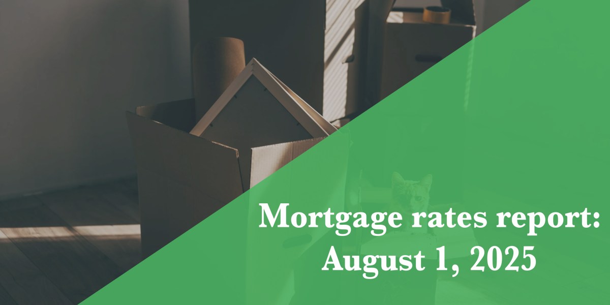 Current mortgage rates report for Aug. 1, 2025: Rates not showing much movement