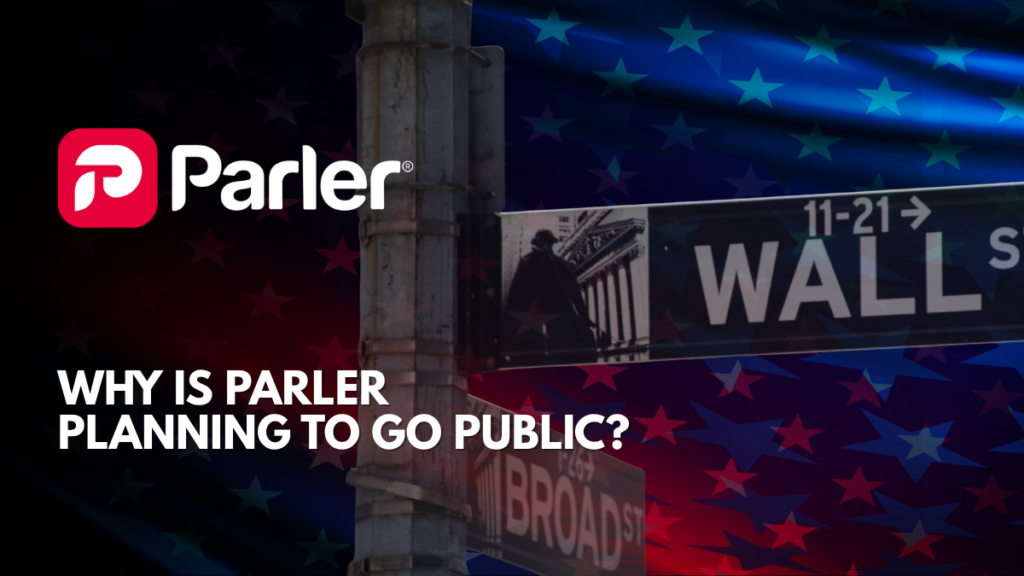 Why is Parler Going Public?